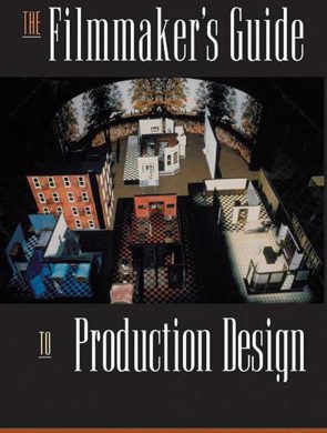 The Filmmaker's Guide to Production Design