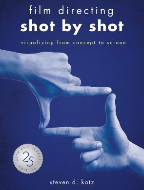 Film Directing: Shot by Shot - 25th Anniversary Edition: Visualizing from Concept to Screen